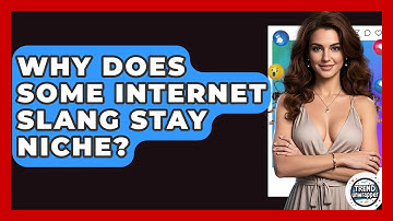 Why Does Some Internet Slang Stay Niche? - Trend Unwrapper