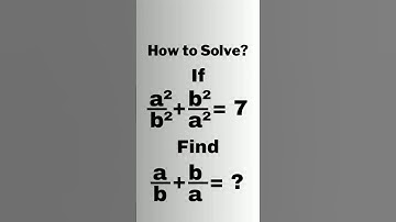 A Nice Algebraic Expression Math Problem.  a/b + b/a = ? #shorts #maths #expansion #olympiad #viral