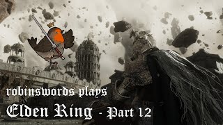 robinswords plays Elden Ring - Part 12
