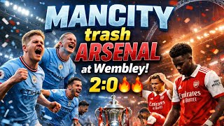 MANCITY DOMINATE ARSENAL 2-0 at Wembley! 🔥 Shocking Performance!