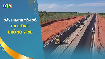 [BTV] - Đẩy nhanh tiến độ giải phóng mặt bằng thi công đường 719B | An toàn giao thông