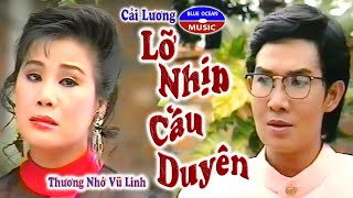 Cải Lương Vũ Linh | Lỡ Nhịp Cầu Duyên