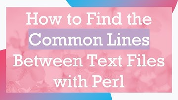 How to Find the Common Lines Between Text Files with Perl