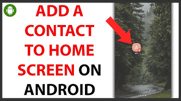 How to Add a Contact to Home Screen on Android [QUICK GUIDE]