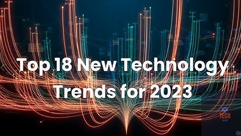 Top New Technology Trends for 2023