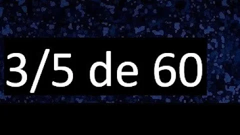 Quanto é 3 5 de 460?