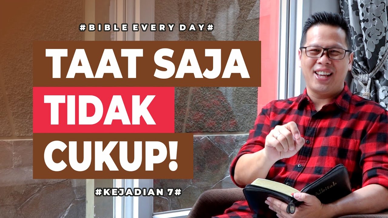 Taat Saja Tidak Cukup! (Kejadian 7) - Petrus Kwik  |  BIBLE EVERY DAY