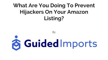 What Are You Doing To Prevent Hijackers on Your Amazon Listing?