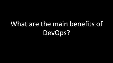 What are the main benefits of DevOps?