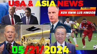 5/21/2024 🕠TOP USA AND ASIA NEWS🔴THAM XOV XWM TSEEM CEEB TEB CHAWS MEKAS MUS RAU ASIA