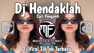 DJ HENDAKLAH CARI PENGGANTI || STYLE TRAP PARTY MELODY VIRAL TIKTOK TERBARU