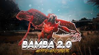 Bamba2.0Pubgm8Finger40Fpsmontage