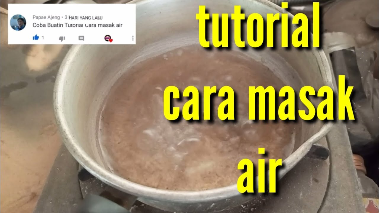 tutorial cara memasak air yang benar - YouTube