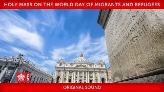Pope Francis-Holy Mass for Migrants 2019-09-29