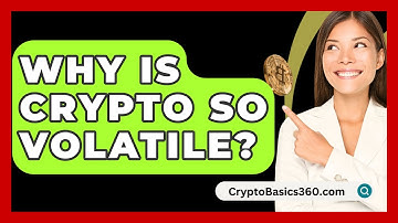 Why Is Crypto So Volatile? - CryptoBasics360.com