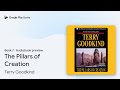 The Pillars of Creation Book 7 by Terry Goodkind · Audiobook preview