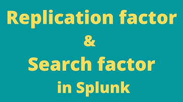 Splunk Replication factor & Search factor.