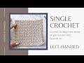 #6 Single Crochet Stitch (Left-Handed) Tutorial