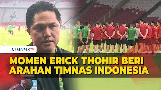 Arahan Erick Thohir Jelang Laga Timnas Indonesia VS Argentina