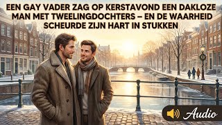 EEN GAY VADER ZAG OP KERSTAVOND EEN DAKLOZE MAN MET TWEELINGDOCHTERS – EN DE WAARHEID SCHEURDE ..
