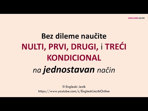 Bez dileme naučite NULTI, PRVI, DRUGI i TREĆI KONDICIONAL na jednostavan način | Engleski jezik