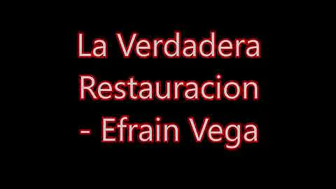 La Verdadera Restauracin - Conferencia con Efrain ...