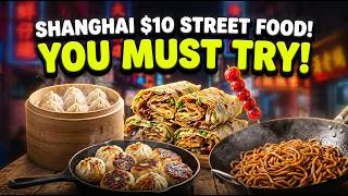 Shanghai Street Food $10 Eating Challenge (You MUST Try This!) 🇨🇳