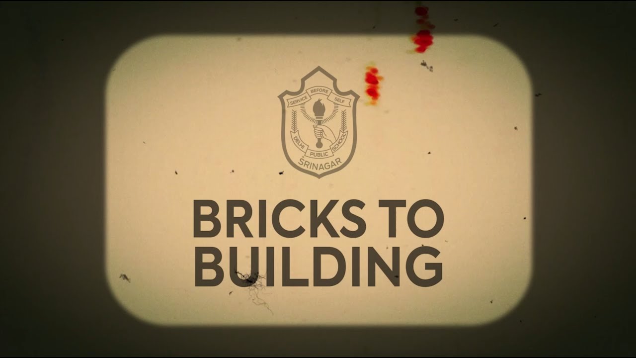 Bricks To Building // Short Documentary // Delhi Public School, Srinagar