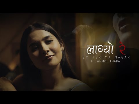 Lagyo Re By Teriya Magar ft. Anmol Thapa