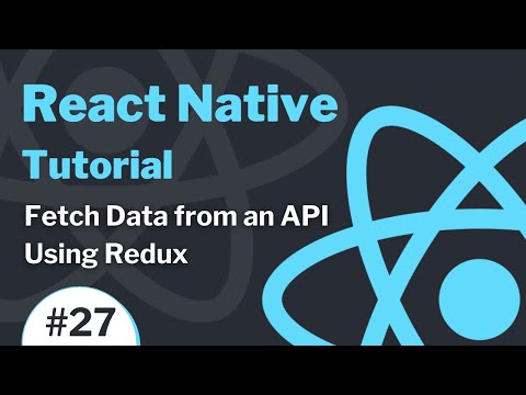 React Native Tutorial #27 (2021) - How to Fetch Data from an API Using Redux