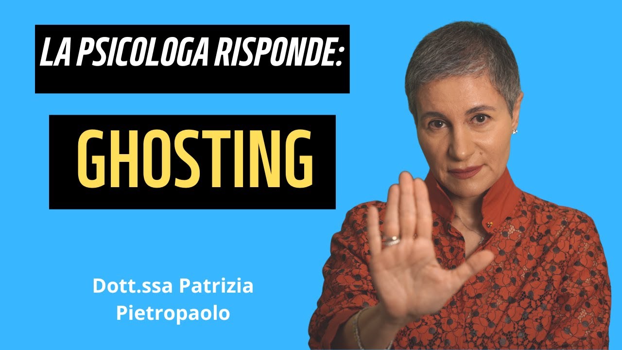 COS'E' IL GHOSTING E COME AFFRONTARLO: La psicologa Patrizia Pietropaolo  risponde 