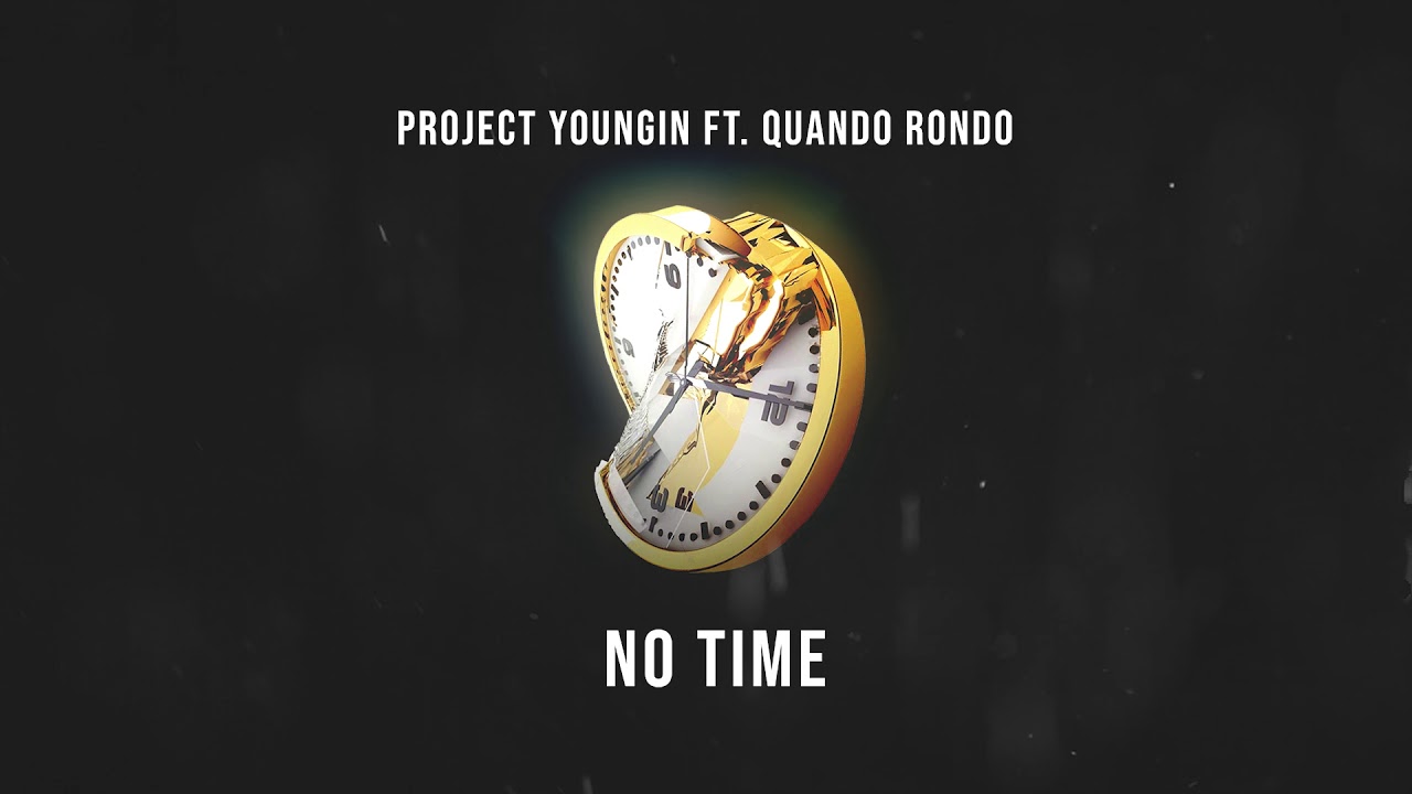 Watch Project Youngin No Time Ft Quando Rondo (Audio) on YouTube Watch Project Youngin No Time Ft Quando Rondo (Audio) on YouTube