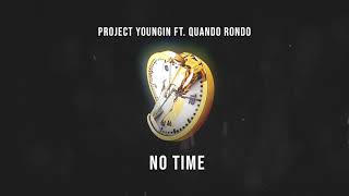 Watch Project Youngin No Time feat Quando Rondo video