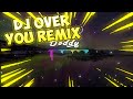 DJ OVER YOU REMIX | By Rizki Ayuba |
