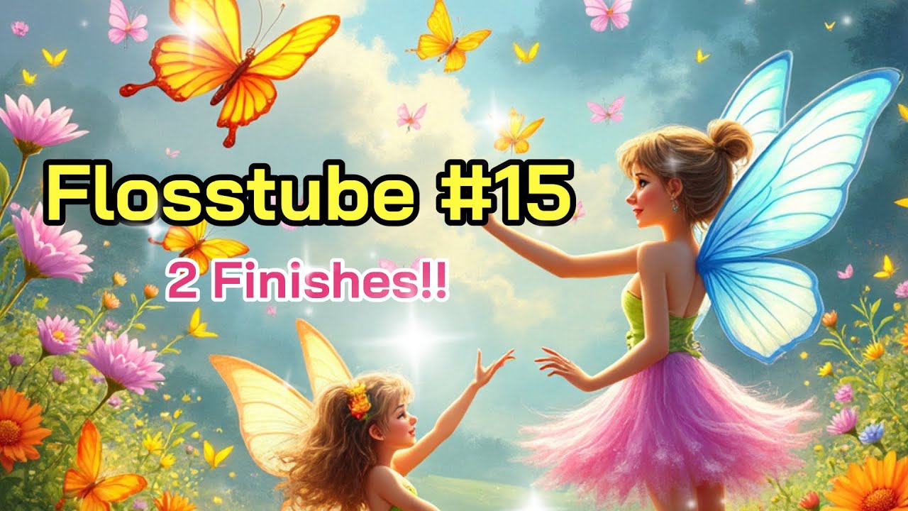 Flosstube #15 - 2 завершения!! 