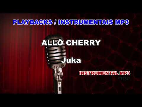 ♬ Playback / Instrumental Mp3 - ALLÔ CHERRY - Juka