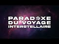 Le Paradoxe du Voyage Interstellaire