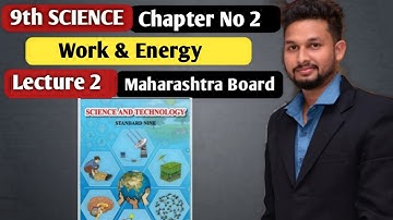 9th Science | Chapter 2 | Work & Energy |  Lecture 2 | maharashtra board |