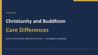 What Are the Fundamental Differences Between Buddhism and Christianity?