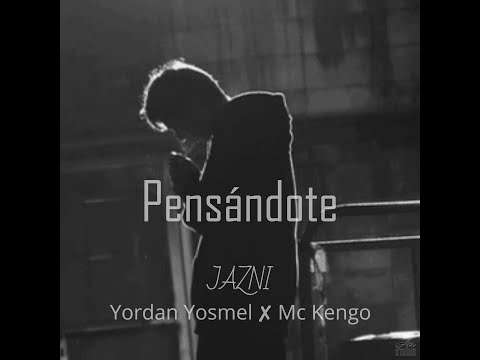 14. Jazni - Pensándote ft. Yordan Yosmel ✘ Mc Kengo (LP: "Vamos a llorar")