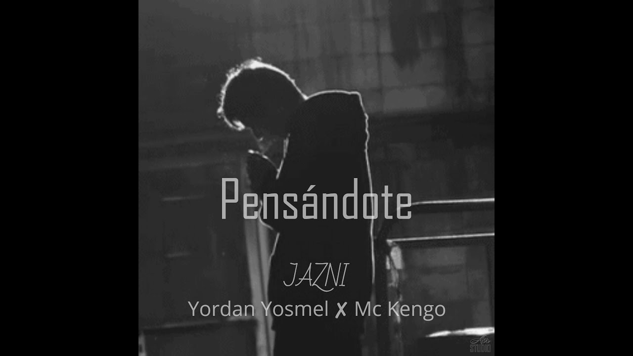 14. Jazni - Pensándote ft. Yordan Yosmel ✘ Mc Kengo (LP: "Vamos a llorar")