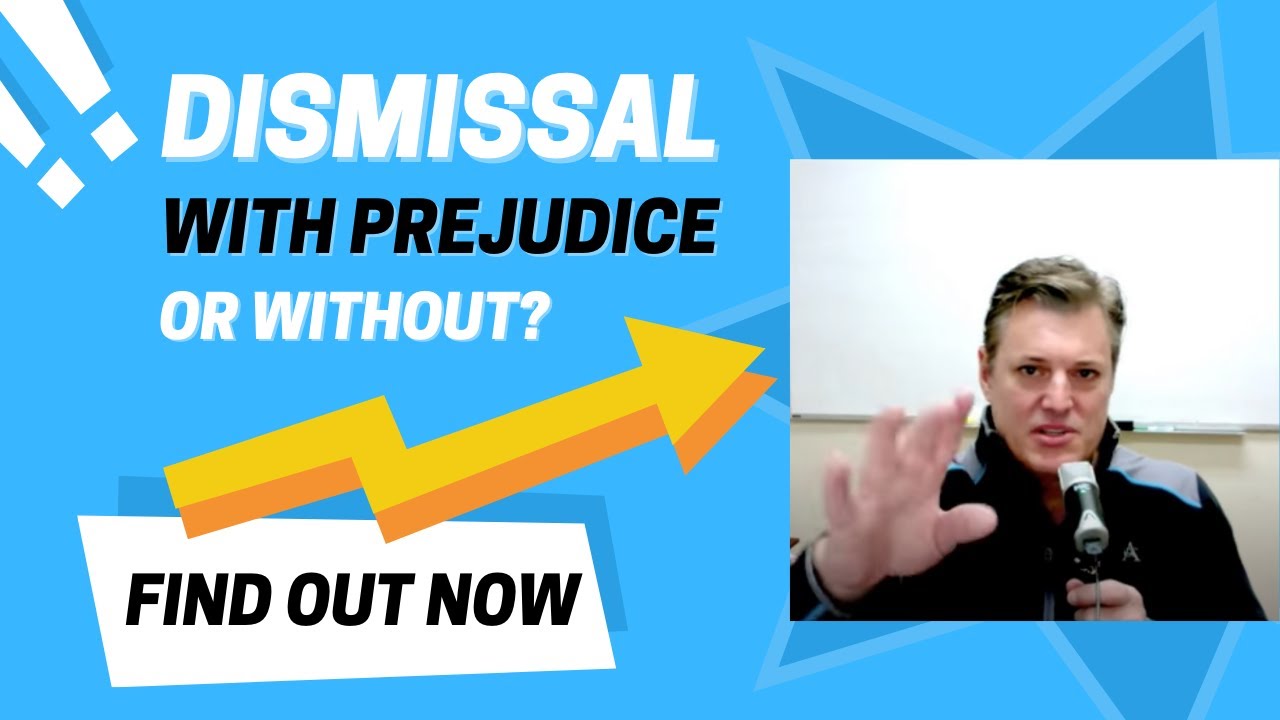 What does dismissal with and without prejudice mean?