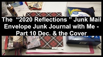 The  “2020 Reflections ” Junk Mail Envelope Junk Journal with Me - Part 10 Dec. & the Cover
