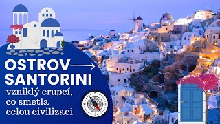 Je ostrov Santorini, vzniklý erupcí, co smetla celou civilizaci, bájnou Atlantidou?