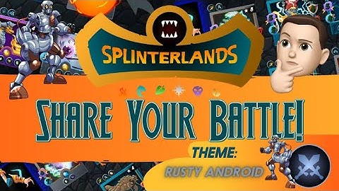 Splinterlands Share Your Battle Challenge with Rusty Android