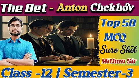 The Bet by Anton Chekhov | Top 50 MCQ | Class 12 English Sem-3