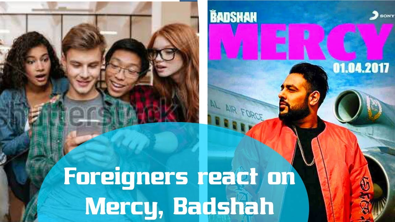 Mercy-Badshah Song जब विदेशियों ने देखा-Foreigners Reaction - YouTube