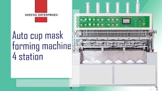 Auto cup mask forming machine - 4 station