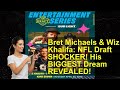 Bret Michaels &amp; Wiz Khalifa: NFL Draft SHOCKER! His BIGGEST Dream REVEALED!