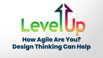 How Agile Are You?  Design Thinking Can Help